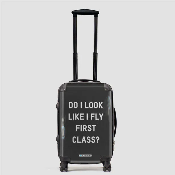 Do I Look Like I Fly First Class? - Luggage