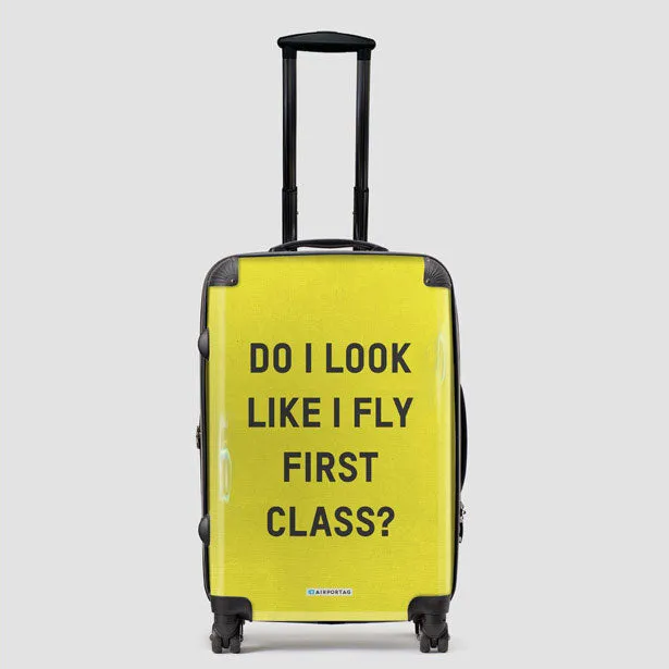 Do I Look Like I Fly First Class? - Luggage