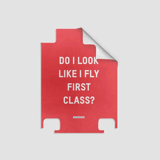 Do I Look Like I Fly First Class? - Luggage